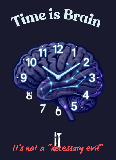Time is Brain